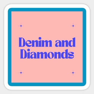 Denim and Diamonds Sticker